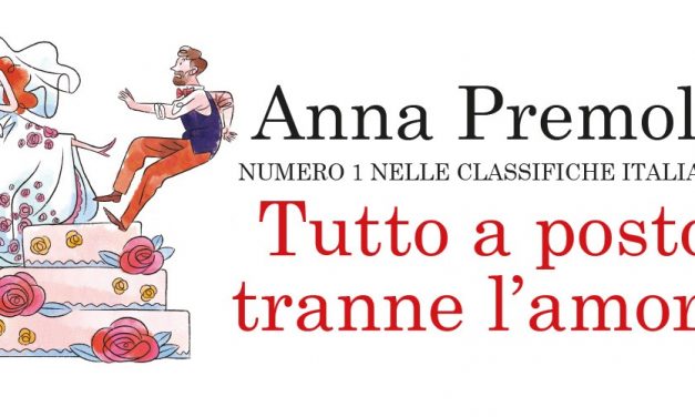 Tutto a posto tranne l’amore di Anna Premoli